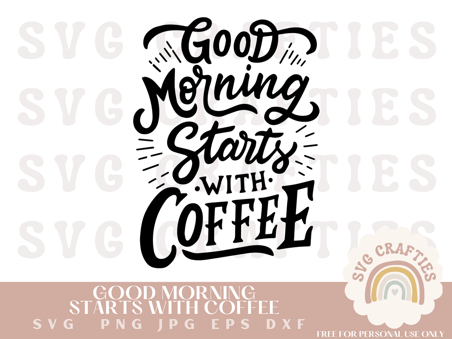 Good Morning Starts with Coffee Free SVG