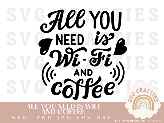 All You Need is Wifi and Coffee Free SVG Download