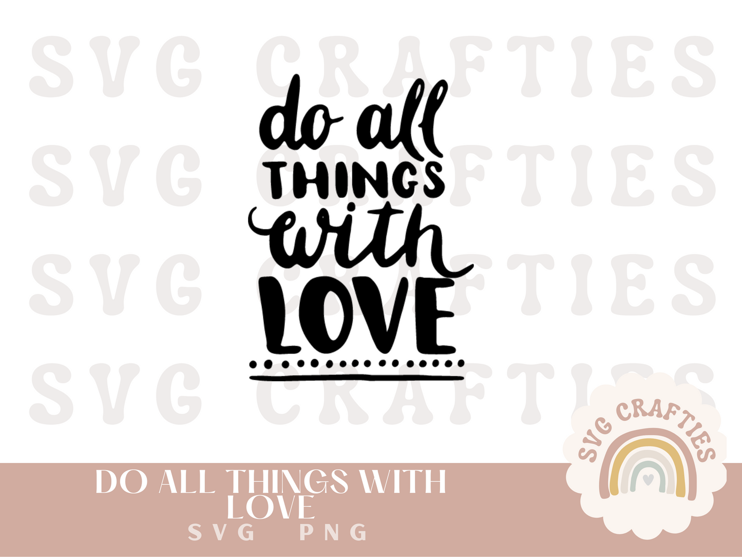Do All Things With Love Free SVG Download