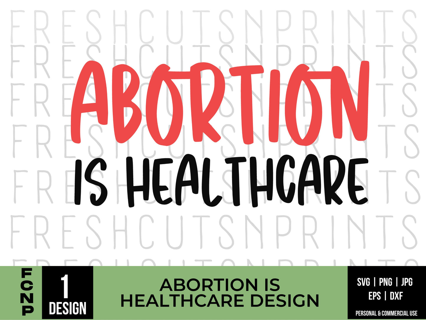 Abortion is Healthcare svg, Pro Roe svg, Pro Choice SVG, Roe v Wade svg, Reproductive Rights SVG, Women's Rights svg, Feminist SVG, Cricut