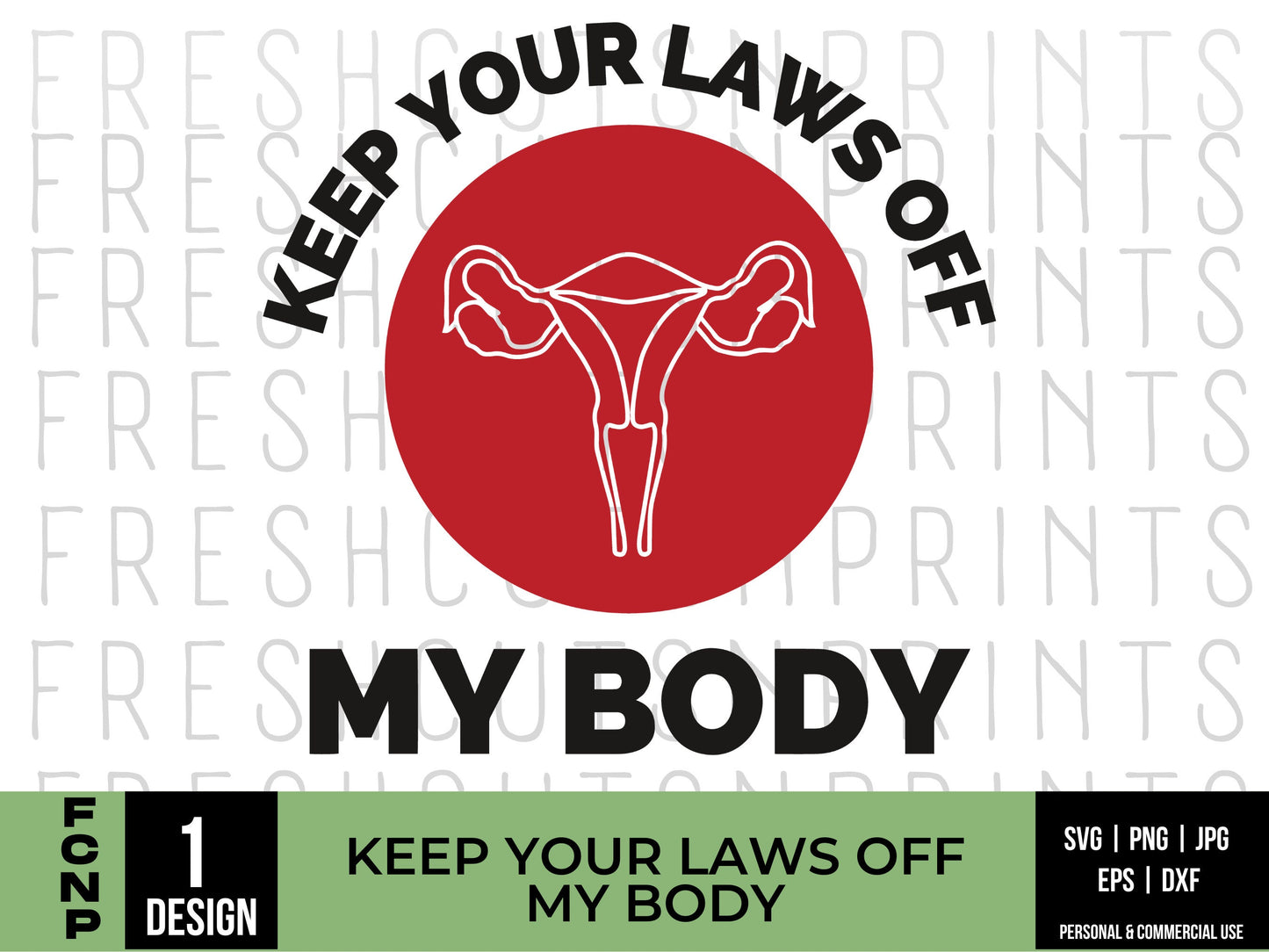 Keep Your Laws Off My Body svg, Pro Choice svg, Womens Rights svg, Uteruses svg, Abortion svg, Roe v Wade svg, Save Roe svg, Feminist svg